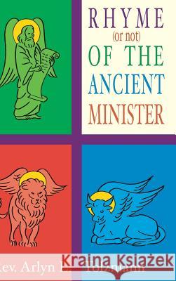 The Rhyme (or Not) of the Ancient Minister Arlyn Tolzmann 9781329720756