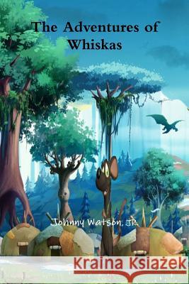 The Adventures of Whiskas Johnny Watson 9781329733015