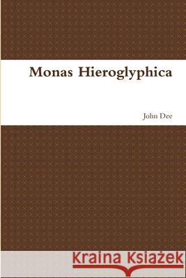 Monas Hieroglyphica John Dee 9781329734029 Lulu.com