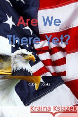 Are We There Yet? Robert Banks 9781329743618