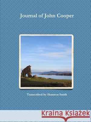 Journal of John Cooper Shannon Smith 9781329746329