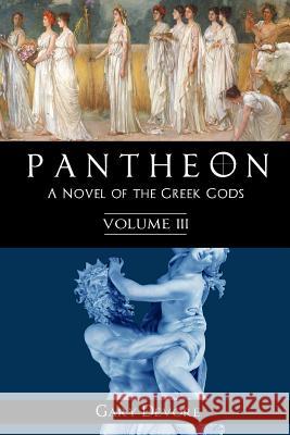Pantheon - Volume III Gary DeVore 9781329749597 Lulu.com