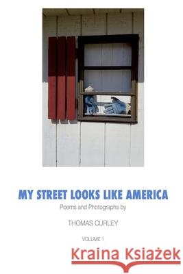 My Street Looks Like America Thomas Curley 9781329749894