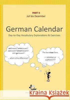 Day-to-Day German Calendar: July - December Freudenberg, Christine 9781329750548 Lulu.com