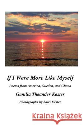 If I Were More Like Myself Gunilla Kester 9781329751491