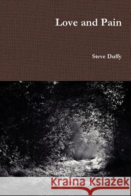 Love and Pain Steve Duffy 9781329751743