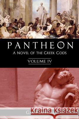 Pantheon - Volume IV Gary DeVore 9781329760608 Lulu.com