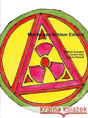 Mindscape Schism Edition Matthew Kowalski Aurelio Harp Shayne Glickoff 9781329763142