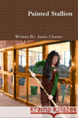 Painted Stallion Annie Chanter 9781329772069