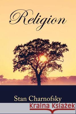 Religion Stan Charnofsky 9781329773363 Lulu.com