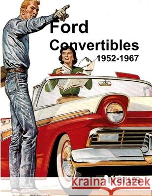 Ford Convertibles 1952-1967 Don Narus 9781329774346