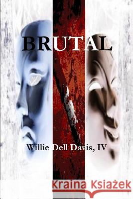 Brutal IV Willie Dell Davis 9781329778580