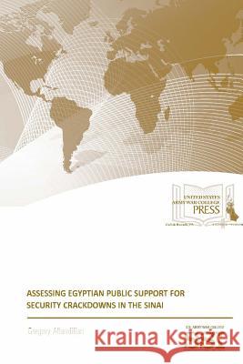Assessing Egyptian Public Support For Security Crackdowns In The Sinai Aftandilian, Gregory 9781329780514