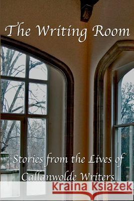 The Writing Room: Stories from the Lives of Callanwolde Writers Callanwolde Writers 9781329794597