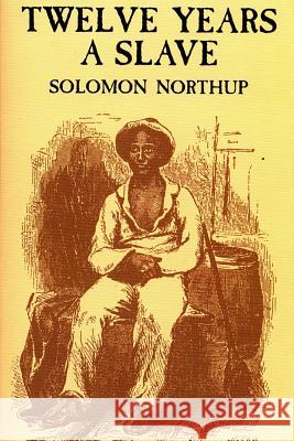 Twelve Years A Slave Solomon Northup 9781329794641 Lulu.com