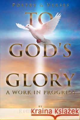 To God's Glory: A Work in Progress Richard Lapp 9781329795044