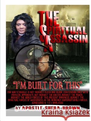 The Spiritual Assassin Sheba Brown 9781329797871 Lulu.com