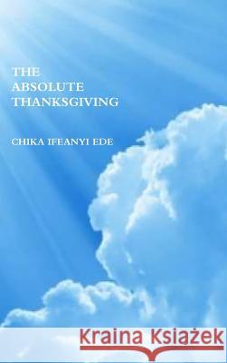The Absolute Thanksgiving Chika Ifeany 9781329816053