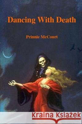 Dancing with Death Prinnie McCourt 9781329817340