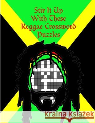 Stir it Up with These Reggae Crossword Puzzles Aaron Joy 9781329822542