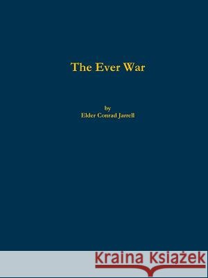 The Ever War Elder Conrad Jarrell 9781329839823