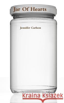 Jar of Hearts Jennifer Carlson 9781329843813