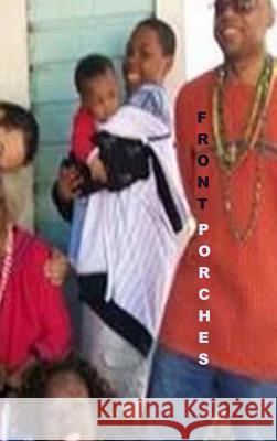 Front Porches: Open Diary Collection of Short Stories. Sears L. Barnet 9781329846210 Lulu.com