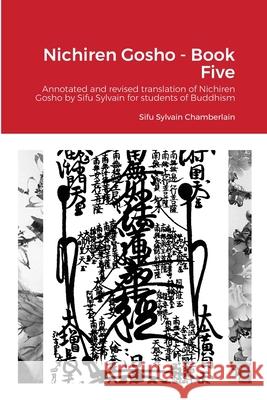 Nichiren Gosho - Book Five Revered Sylvain Chamberlain-Nyudo 9781329848337