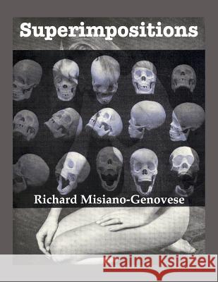 Superimpositions Richard Misiano-Genovese 9781329848825