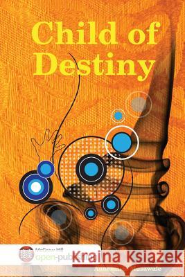 Child of Destiny Annemarie Musawale 9781329850200 Lulu.com