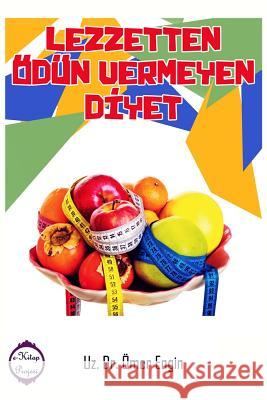 Lezzetten Odun Vermeyen Diyet Omer Engin 9781329853683 Lulu.com