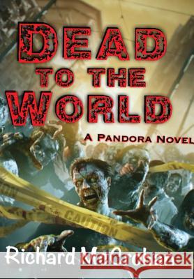 Dead to the World Richard McCrohan 9781329857599 Lulu.com