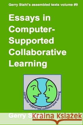 Essays In Computer-Supported Collaborative Learning Gerry Stahl 9781329859562 Lulu.com