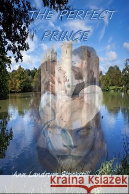 The Perfect Prince Ann Landrum Stockstill 9781329863965 Lulu.com