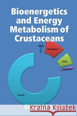 Bioenergetics and Energy Metabolism in Crustaceans Bhaskar L 9781329879270