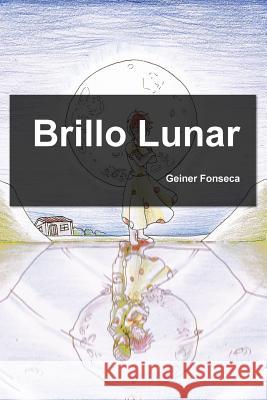 Brillo Lunar Geiner Fonseca 9781329879645