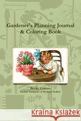 Gardener's Planning Journal & Coloring Book Becky Cortino 9781329881341