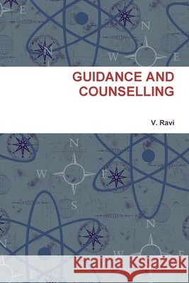 Guidance and Counselling Ravi, V. 9781329882720