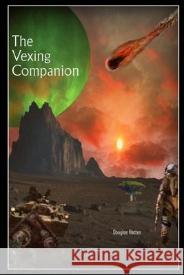 The Vexing Companion Douglas Hatten 9781329888340 Lulu.com