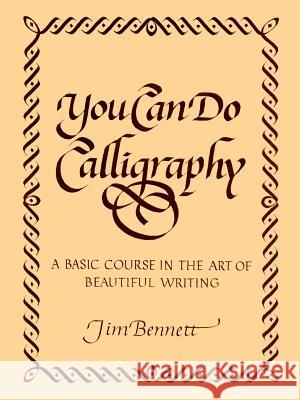 You Can Do Calligraphy Jim Bennett 9781329900905 Lulu.com