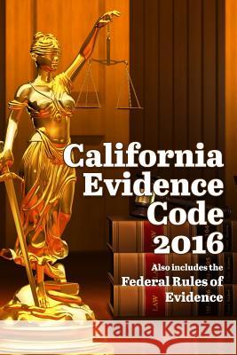 California Evidence Code 2016 John Snape 9781329901919