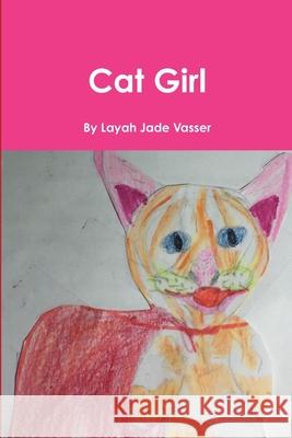 Cat Girl Layah Vasser 9781329905221 Lulu.com