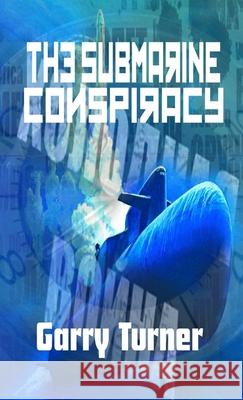 S.O.C.K - the Submarine Conspiracy Garry Turner 9781329916760