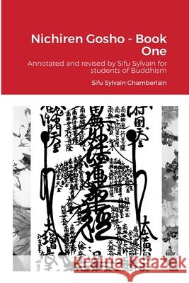 Nichiren Gosho - Book One Revered Sylvain Chamberlain-Nyudo 9781329917071