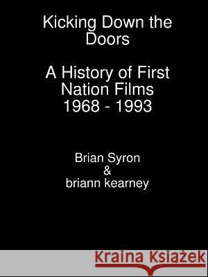 Kicking Down the Doors Briann Kearney Brian Syron 9781329917644