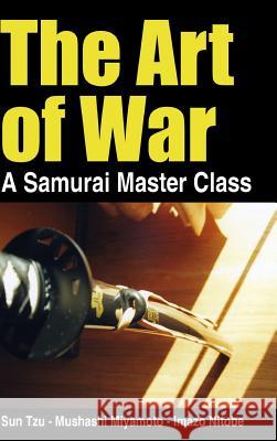 The Art of War - a Samurai Master Class Tzu, Sun 9781329924086 Lulu.com