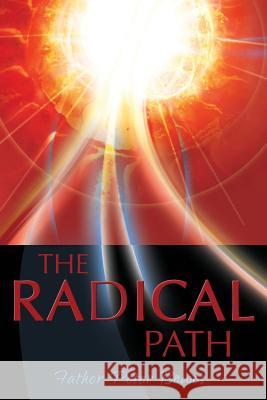 The Radical Path Father Peter Bowes 9781329925342