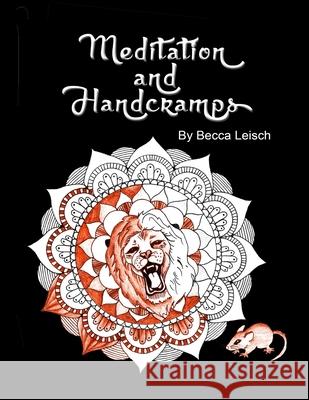 Meditation and Hand Cramps, An Adult Coloring Book Becca Leisch 9781329926271