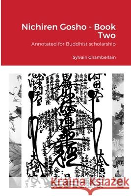 Nichiren Gosho - Book Two Revered Sylvain Chamberlain-Nyudo 9781329929760