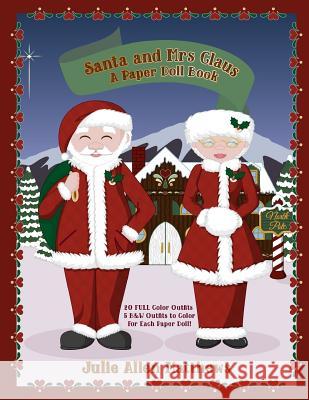 Santa and Mrs Claus: A Paper Doll Book Julie Matthews 9781329938205 Lulu.com